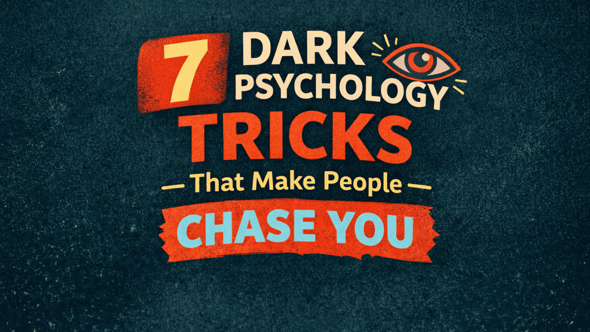 7 dark psychology tricks that make people chase after you