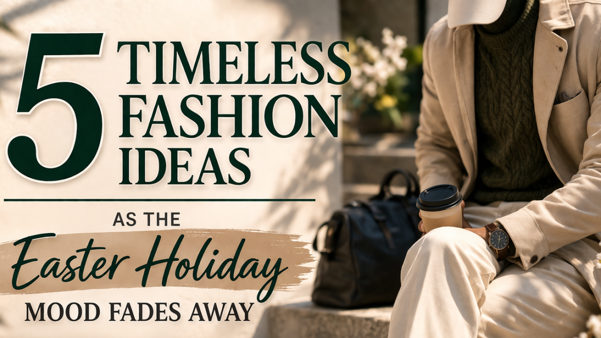 Landscape fashion blog thumbnail showing five timeless outfit ideas for post-Easter style. PHOTO/Photo generated by AI