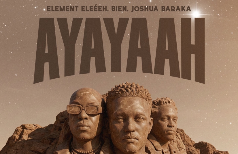 Element, Bien and Joshua Baraka’s ‘AYAYAAH’ trends in top 10 after 1M view surge