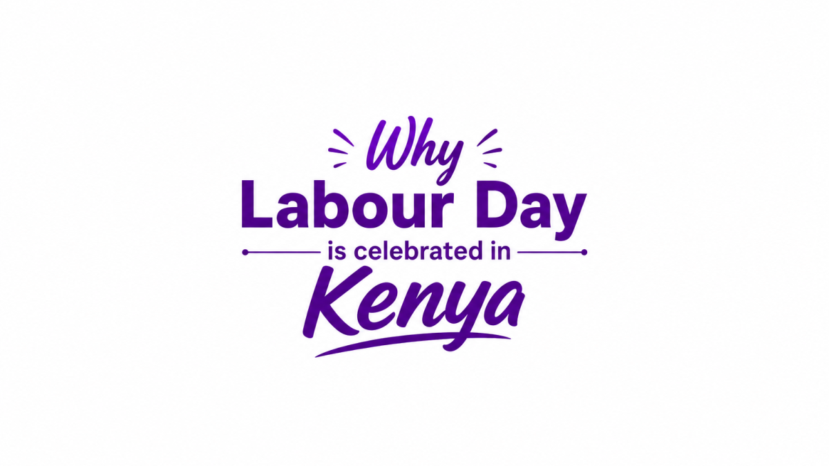 Why Labour Day is celebrated in Kenya