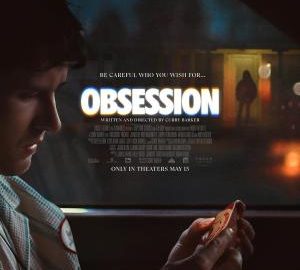 'Obsession' review: A love wish turns into a terrifying nightmare